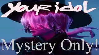Thumbnail: Your Idol, but it's only Mystery