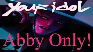 Thumbnail: Your Idol, but it's only Abby