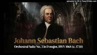 Thumbnail: Johann Sebastian Bach - Orchestral Suite No. 3 in D major, BWV 1068 - ( 1730 )