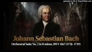 Thumbnail: Johann Sebastian Bach - Orchestral Suite No. 2 in B minor, BWV 1067 - ( 1738 - 1739 )