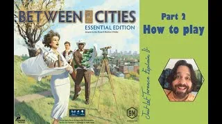 Thumbnail: Between Two Cities (Essential Edition) - Part 2: how to play | JLTEI