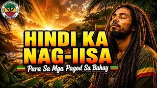 Thumbnail: Hindi Ka Nag-iisa 🌿 | Para sa Mga Pagod sa Buhay | Healing & Chill Reggae Vibes 2026
