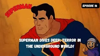 Thumbnail: Superman Dives Deep: Terror in The Underground World!