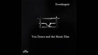 Thumbnail: Everdespair - You Dance And The Music Dies (Demo) (2004) (Full Demo)