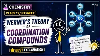 Thumbnail: Werner's Theory of Coordination Compounds | Class 12 Chemistry | JEE/NEET | Best Explanation 
