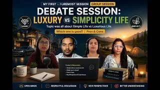 Thumbnail: My First & Foremost Group Session Debate: Luxury vs Simplicity Life Which One Is Better, Session
