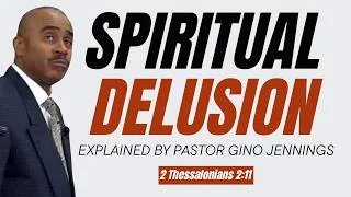 Thumbnail: Pastor Gino Jennings - Spiritual Delusion (2 Thessalonians 2:11)