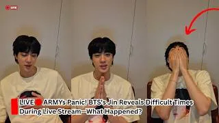 Thumbnail: ARMYs Panic! BTS's Jin Reveals Difficult Times During Live Stream—What Happened?
