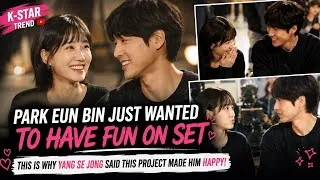 Thumbnail: Park Eun Bin Just Wanted to Have Fun on Set This Is Why Yang Se Jong Said the Project Made Him Happy
