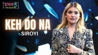 Thumbnail: Keh Do Na | Siroyi | Hustle 5 Apna Homeground