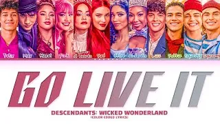 Thumbnail: Descendants: Wicked Wonderland - Cast 'Go Live It' Lyrics (Color Coded Lyrics)