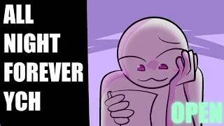 Thumbnail: ALL NIGHT FOREVER [YCH ANIMATION MEME] | CLOSED