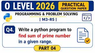 Thumbnail: O Level 2026 | Python Program to Find Sum of Prime Numbers | M3-R5 Practical Q4