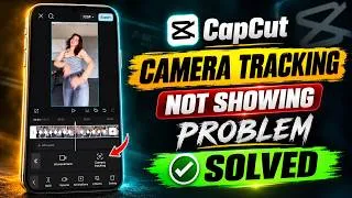 Thumbnail: Capcut Camera Tracking Option Not Showing Problem | Capcut Camera Tracking Problem |
