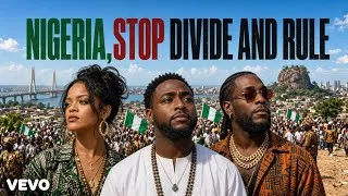 Thumbnail: NIGERIA, STOP DIVIDE AND RULE - Rihanna x Davido x Burna Boy [Fan made Music Video]