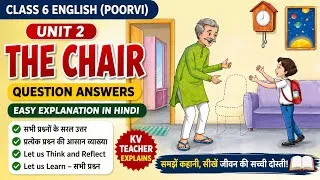 Thumbnail: Class 6 English Poorvi Unit 2 | The Chair Question Answer | Easy Answers  By KV Teacher.