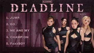 Thumbnail: BLACKPINK DEADLINE ALBUM FULL PLAYLIST 🖤💗✨ | blackpink deadline songs full playlist | @BLACKPINK 