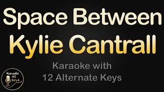 Thumbnail: Kylie Cantrall - Space Between Karaoke Instrumental Lower Higher Male & Original Key