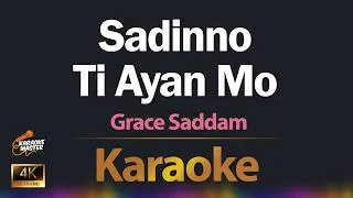 Thumbnail: Sadinno Ti Ayan Mo - Grace Saddam KARAOKE