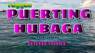 Thumbnail: PUERTING HUBAGA RAGGAE VERSION KARAOKE MAX SURBAN 