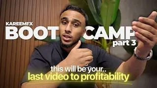 Thumbnail: This will be your last video to profitability… I KareemFX Bootcamp part 3 (FINAL PART)