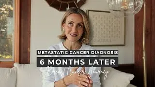 Thumbnail: Metastatic Breast Cancer Update | 6 Months Later | Breast Cancer Journey Part IV