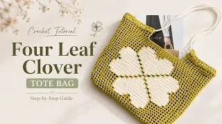 Thumbnail: Crochet Four Leaf Clover Tote Bag | Step-by-Step Tutorial 🍀