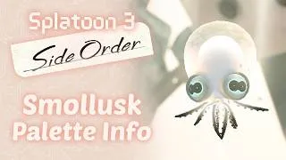 Thumbnail: Smollusk Palette Info! ~Splatoon 3~ [Side Order DLC]