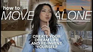 Thumbnail: How To Move ALONE To A New City/Country | take control of your life and be that bad b*tch self