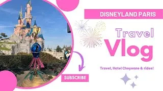 Thumbnail: DISNEYLAND PARIS! 🏰 🇫🇷 DAY ONE - TRAVEL, HOTEL CHEYENNE & RIDES!