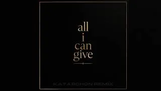 Thumbnail: All I can Give (KayArchon Remix)