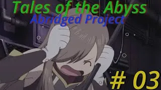 Thumbnail: Tales of the Abyss: Abridged EP 3. Out in the Sticks