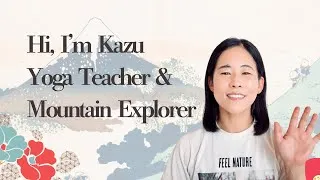 Thumbnail: Hi, I'm Kazu 🏔️Yoga Teacher & Mountain Explorer