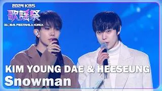 Thumbnail: Snowman(눈사람) - KIM YOUNG DAE & HEESEUNG(キム・ヨンデ＆ヒスン)｜2024 KBS歌謡祭 Global Festival in KOREA