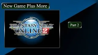 Thumbnail: New Game Plus More | Phantasy Star Online 2 (Classic) (Part 2)