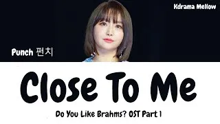 Thumbnail: Punch (펀치) - Close To Me (Do You Like Brahms? 브람스를 좋아하세요 OST Part 1) LYRICS