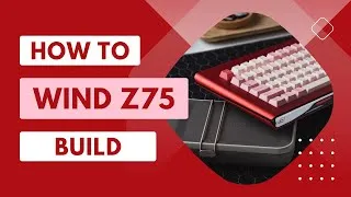 Thumbnail: Wind Z75 Unboxing and Build Guide | Sound Test with Owlab London Fog Switches