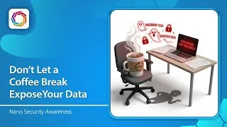 Thumbnail: Nano Security Awareness | Clean Desk & Screen – Don’t Let a Coffee Break Expose Your Data