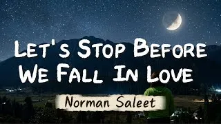 Thumbnail: Let's Stop Before We Fall In Love | Norman Saleet | KeiRGee Vibes ❤️