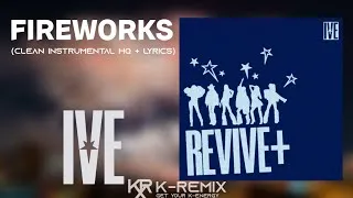 Thumbnail: IVE (아이브) - FIREWORKS (Clean Instrumental HQ + LYRICS)