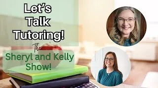 Thumbnail: The Sheryl & Kelly Show: Tips and Updates from Your Tutoring Pals😊