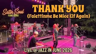 Thumbnail: Thank You (Falettinme Be Mice Elf Again) - Satin Soul Funk Band - Live @ Jazz in June 2026