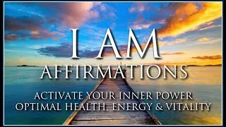 Thumbnail: I AM Affirmations for Optimal Health, Sustained Energy and Vitality | Activate Your Inner Power
