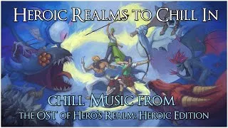 Thumbnail: heroic realms to chill in - chill songs from the OST of Hero's Realm: Heroic Edition
