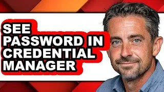 Thumbnail: How to See Password in Credential Manager - Step by Step
