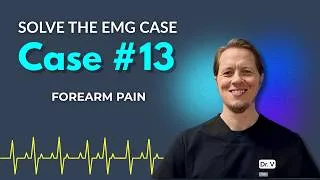 Thumbnail: EMG Case Files #13 | Forearm Pain with a Normal EMG