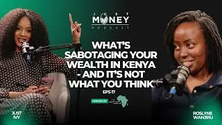 Thumbnail: What’s Sabotaging Your Wealth in Kenya - And It’s Not What You Think