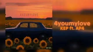Thumbnail: KEP - 4youmylove ft. AP4