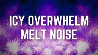 Thumbnail: ICY OVERWHELM MELT NOISE | 12 Hours | Rain on Crackling Ice & Blue Noise | Black Screen | No Mid Ads