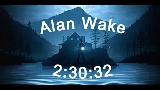 Thumbnail: Alan Wake Speedun in 2:30:32 RTA